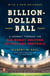 Billion-Dollar Ball - A Journey Through the Big-Money Culture of College Football