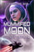Mummified Moon - Earthquake War, #1