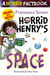 Horrid Henry's Space - A Horrid Factbook