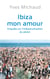 Ibiza mon amour - Enquête sur l'industrialisation du plaisir