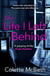 The Life I Left Behind - A must-read taut and twisty psychological thriller