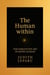 The Human Within