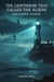 The Lighthouse That Called the Aliens and Other Stories