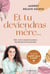 Et tu deviendras mère