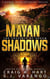 Mayan Shadows: The Crystals of Ahrum - The Maxwell Barnes Adventure Thriller Series, #1