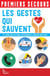 Premiers secours - Les gestes qui sauvent - Le livre qui va vous apprendre à sauver des vies