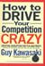 How to Drive Your Competition Crazy - Creating Disruption for Fun and Profit