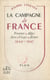 La Campagne de France - Provence, Alpes, Jura, Vosges, Alsace, 1944-1945. Avec 5 croquis dans le texte
