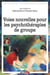 Voies nouvelles pour les psychothérapies de groupe