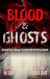 Blood & Ghosts: Haunted Crime Scene Investigations - Haunted Crime Scenes, #1