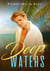 Deep Waters