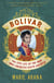 Bolivar - The Epic Life of the Man Who Liberated South America