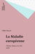 La Maladie européenne - Thomas Mann et le XXe siècle