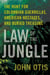 Law of the Jungle - The Hunt for Colombian Guerrillas, American Hostages, and Buried Treasure