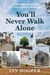You'll Never Walk Alone