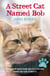 Street Cat Bob - How one man and a cat saved each other's lives. A true story.