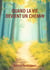 Quand la vie devient un chemin