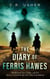 The Diary of Ferris Hawes