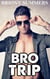 Bro Trip