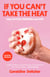 If You Can't Take the Heat - Tales of Food, Feminism, and Fury