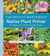 The Pacific Northwest Native Plant Primer - 225 Plants for an Earth-Friendly Garden