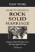 How to Build a Rock Solid Marriage – Choices That Will Give You the Marriage of Your Dreams