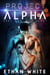 Project Alpha — Part One: The Beast - Project ALPHA, #1