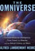 The Omniverse - Transdimensional Intelligence, Time Travel, the Afterlife, and the Secret Colony on Mars