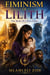 Feminism Of Lilith 2 "(Woman's Demand For Gender Equality)"