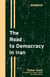 The Road to Democracy in Iran