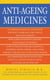 Anti-Ageing Medicines - The Facts, What Works and What Doesn't