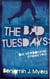 The Bad Tuesdays: Die Verbogene Symmetrie