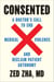 Consented - A Doctor's Call to End Medical Violence and Reclaim Patient Autonomy
