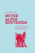 Notre alpin quotidien - Entretien