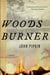 Woodsburner - Center for Fiction First Novel Prize Winner