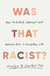 Was That Racist? - How to Detect, Interrupt and Unlearn Bias in Everyday Life