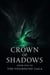 Crown of Shadows - The Veilbound Saga – Book One, #1