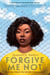 Forgive Me Not