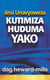 Jinsi Unavyoweza Kutimiza Huduma Yako