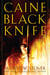 Caine Black Knife - A Novel