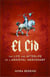 El Cid - The Life and Afterlife of a Medieval Mercenary