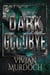 Dark Goodbye - Alphas of Stanlion: A Marked Omegas Book, #3