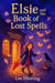 Elsie And The Book Of Lost Spells