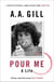 Pour Me - A Life