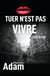 Tuer n'est pas vivre