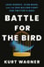 Battle for the Bird - Jack Dorsey, Elon Musk and the $44 Billion Fight for Twitter's Soul