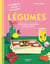 Légumes - Super facile, super bon et plein d'infos