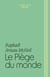 Le Piège du monde