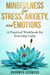 Mindfulness for Stress, Anxiety & Emotions: A Practical Workbook for Everyday Calm