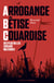 Arrogance, Bêtise, Couardise - L'ABC des plus belles erreurs militaires
